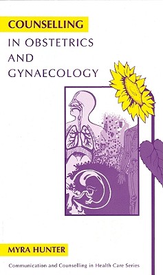 COUNSELLING IN OBSTETRICS AND GYNAECOLOGY