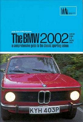 The BMW 2002 a comprehensive guide to the classic sporting saloon