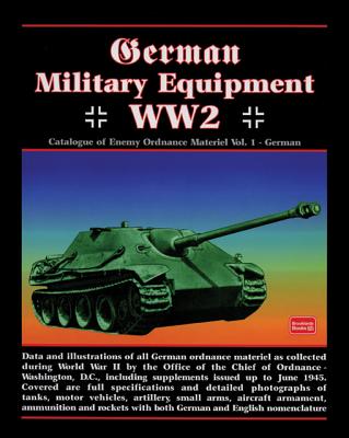 Image for German Military Equipment WW2: Enemy Ordnance Materiel Vol 1, German. German Military Equipment WW2: Enemy Ordnance Materiel Vol 1, German.
