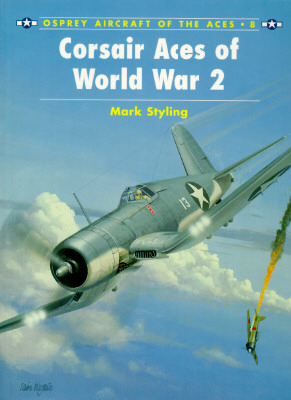 Corsair Aces of World War 2 (Osprey Aircraft of the Aces No 8)