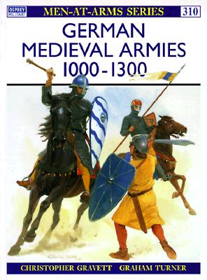 German Medieval Armies 1000-1300 (Osprey Men-at-Arms #310)