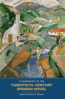 A Companion to the Twentieth-Century Spanish Novel (Monografas A, 263)
