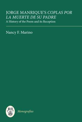 Jorge Manrique's Coplas por la muerte de su padre: A History of the Poem and its Reception (Monografas A) (Volume 298) [Hardcover] Marino, Nancy F.