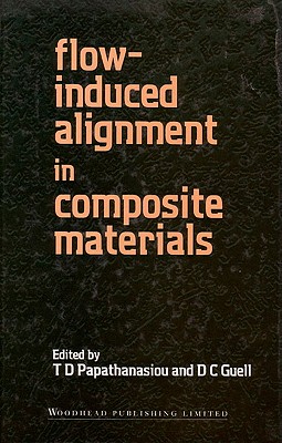 Flow-Induced Alignment in Composite Materials (Woodhead Publishing Series in Composites Science and Engineering)