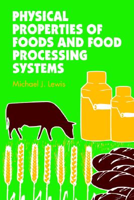 Physical Properties of Foods and Food Processing Systems (Woodhead Publishing Series in Food Science, Technology and Nutrition)