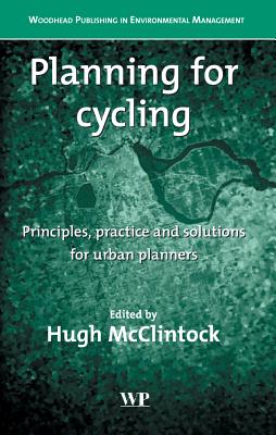 Planning for Cycling: Principles, Practice and Solutions for Urban Planners