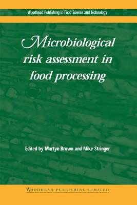 Microbiological Risk Assessment in Food Processing (Woodhead Publishing Series in Food Science, Technology and Nutrition)
