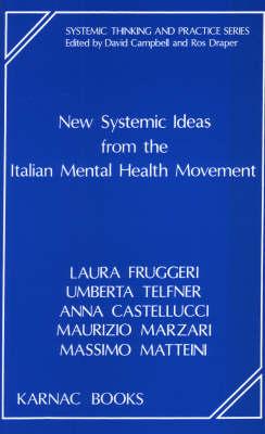 New Systemic Ideas from the Italian Mental Health Movement (Systemic Thinking and Practice Series)