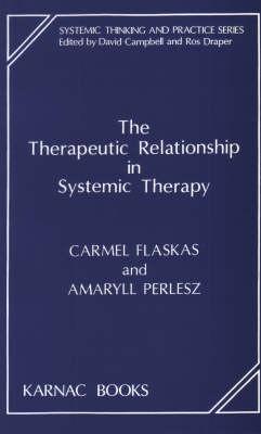 The Therapeutic Relationship in Systemic Therapy (Systemic Thinking and Practice Series)