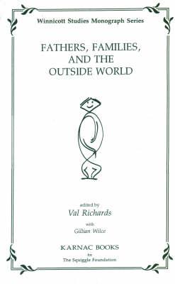 Fathers, Families and the Outside World (Winnicott Studies Monograph Series)