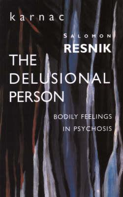 The Delusional Person: Bodily Feelings in Psychosis
