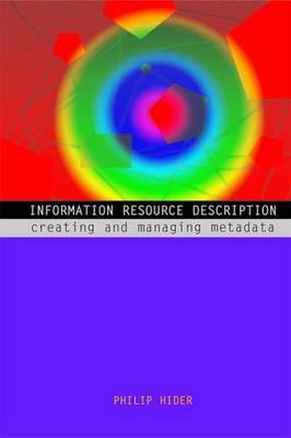 Information Resource Description: Creating and managing metadata