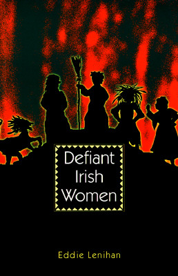 Defiant Irish Women
