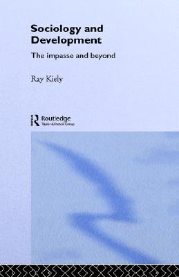 The Sociology Of Development: The Impasse And Beyond (Cambridge Studies in Work & Social Inequality)