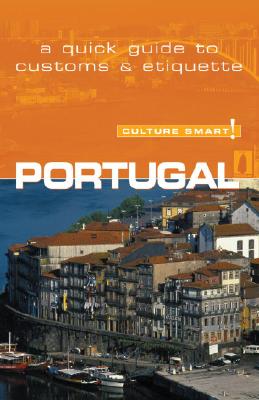 Portugal - Culture Smart!: a quick guide to customs & etiquette