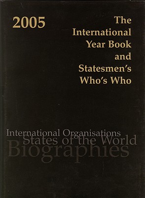 International Yearbook & Statesmens Whos Who 2005