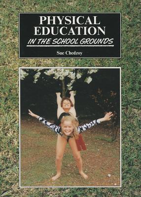 Physical Education in the School Grounds, Exciting and enjoyable outside activities for exercise and health. Ages 5-11.
