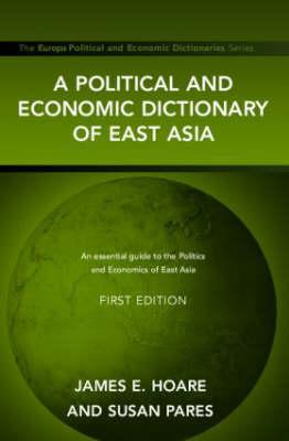 Image for A Political and Economic Dictionary of East Asia (The Europa Political and Economic Dictionary Series) A Political and Economic Dictionary of East Asia (The Europa Political and Economic Dictionary Series)