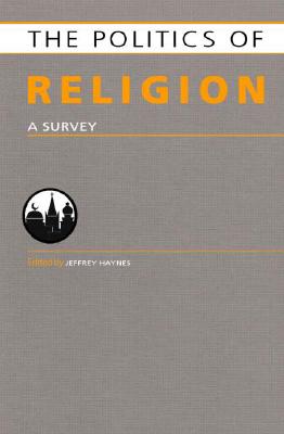 Politics of Religion: A Survey (Europa Politics of . series)