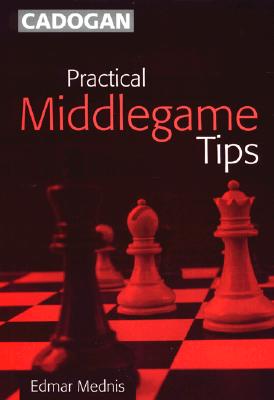Practical Middlegame Tips (Cadogan Chess Books)