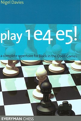 Image for Play 1e4 e5: A Complete Repertoire for Black in the Open Games (Everyman Chess)