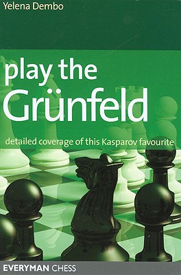 Image for Play the Grunfeld: Detailed Coverage Of This Kasparov Favourite Play the Grunfeld: Detailed Coverage Of This Kasparov Favourite