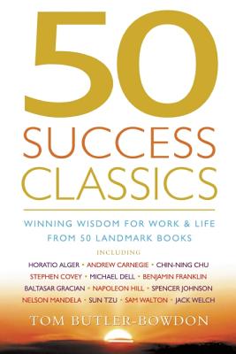 50 Success Classics: Winning Wisdom for Life and Work from 50 Landmark Books
