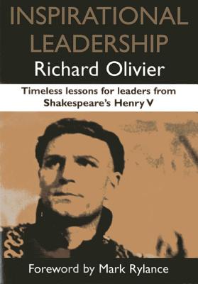 Inspirational Leadership: Timeless Lessons for Leaders from Shakespeare's Henry V