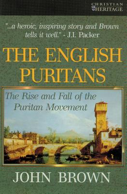 Image for The English Puritans: The Rise and the Fall of the Puritan Movement