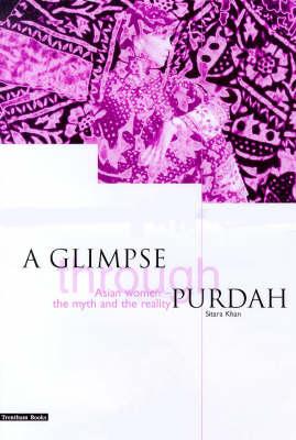 A Glimpse through Purdah: Asian Women - The Myth and the Reality