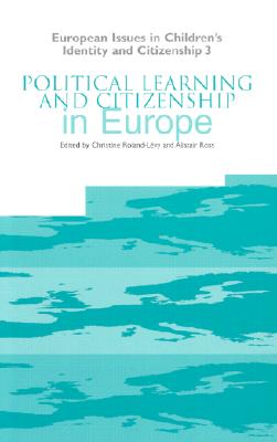 Political Learning and Citizenship in Europe (European Issues in Children's Identity & Citizenship Series)