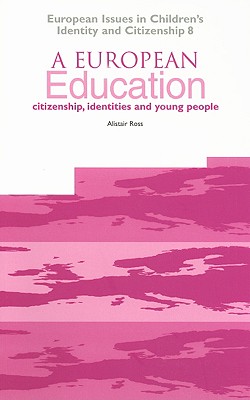 A European Education (European Issues in Children's Identity and Citizenship)