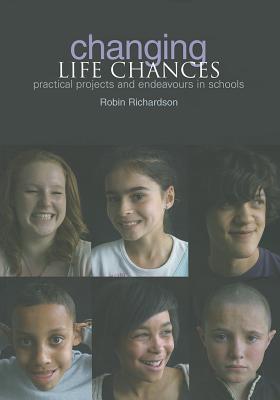 Changing Life Chances: Practical Projects and Endeavours in Schools