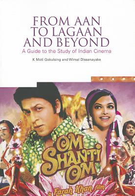 From Aan to Lagaan and Beyond: A Guide to the Study of Indian Cinema