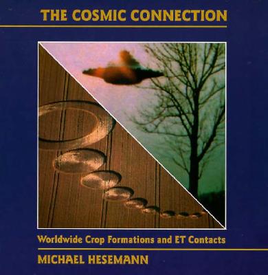 Cosmic Connections: Worldwide Crop Formations and Et Contacts