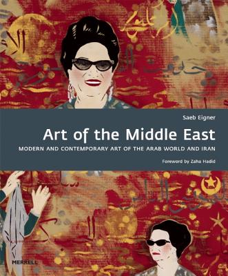 Art of the Middle East: Modern and Contemporary Art of the Arab World and Iran