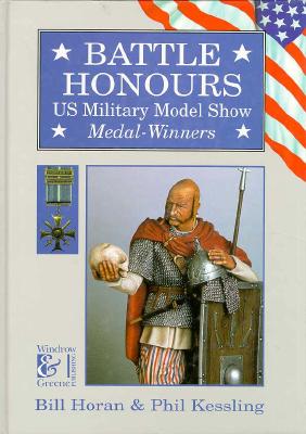 Image for Battle Honours: US Military Model Show Medal-Winners, 1993-94. Battle Honours: US Military Model Show Medal-Winners, 1993-94.