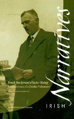 Frank Henderson's Easter Rising: Recollections of a Dublin Volunteer (Irish Narrative Series)