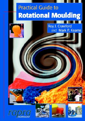 Practical Guide To Rotational Moulding