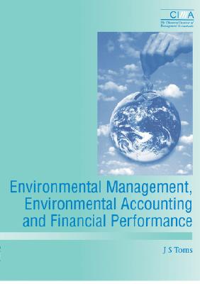 Environmental Management, Environmental Accounting and Financial Performance (CIMA Research)