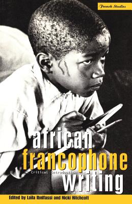 African Francophone Writing: A Critical Introduction (Berg French Studies Series)