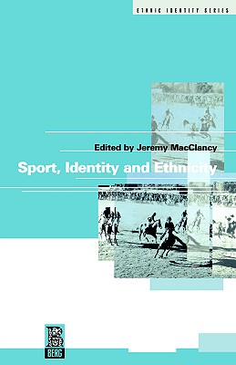 Sport, Identity and Ethnicity (Ethnicity and Identity)