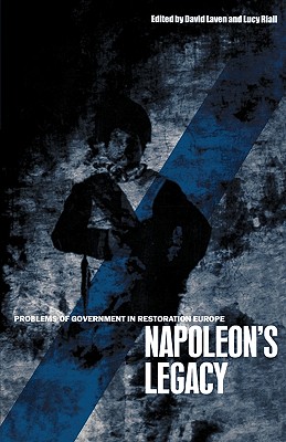 Napoleon's Legacy: Problems of Government in Restoration Europe