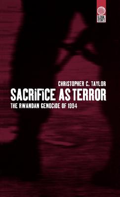Sacrifice as Terror: The Rwandan Genocide of 1994 (Global Issues)