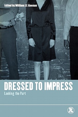 Image for Dressed to Impress: Looking the Part