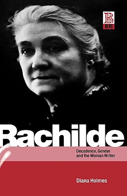 Rachilde: Decadence, Gender and the Woman Writer