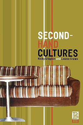 Second-Hand Cultures (Materializing Culture)