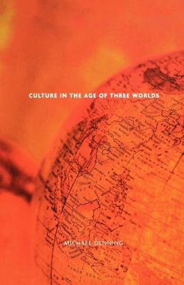 Image for Culture in the Age of Three Worlds Culture in the Age of Three Worlds