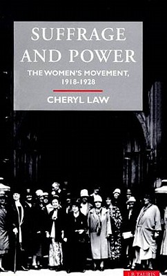 Suffrage and Power: The Women's Movement 1918-1928 (Social and Cultural History Today)
