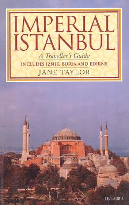 Imperial Istanbul: A Traveler's Guide